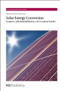 Solar Energy Conversion: Dynamics of Interfacial Electron and Excitation Transfer (RSC Energy and Environment)