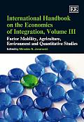International Handbook on the Economics of Integration: Factor Mobility, Agriculture, Environment and Quantitative Studies