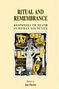 Ritual and Remembrance Responses to Deat: Responses to Death in Human Societies