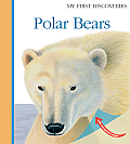 My First Discoveries #37: Polar Bears