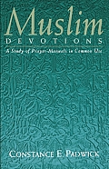 Muslim Devotions: A Study of Prayer-Manuals in Common Use