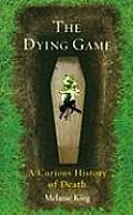 The Dying Game: A Curious History of Death