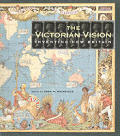 Victorian Vision Inventing New Britain