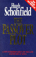 Passover Plot: A New Interpretation of the Life & Death of Jesus
