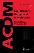 Evolutionary Design and Manufacture