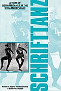 Schrifttanz: German Modern Dance Writings of the 1920s & 1930s