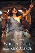 Witches, Druids and King Arthur