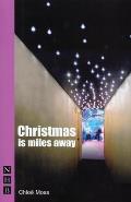 Christmas Is Miles Away (Nick Hern Books) Cover