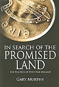 In Search of the Promised Land: The Politics of Post-War Ireland