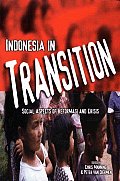 Indonesia in Transition: Social Dimensions of the Reformasi and the Economic Crisis (Indonesia Assessment Series)