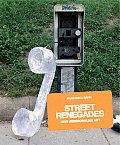 Street Renegades: New Underground Art