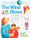 I Wonder Why the Wind Blows and Other Questions about Our Planet