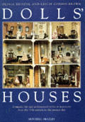 Dolls' Houses: Domestic Life & Architectural Styles in Miniature from the 16th Century to the Present Day