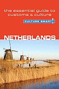 Netherlands - Culture Smart!: A Quick Guide to Customs and Etiquette (Culture Smart! A Quick Guide to Customs & Etiquette)