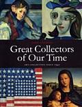 Great Collectors of Our Time: Art Collecting Since 1945