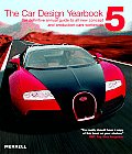 Car Design Yearbook: The Definitive Annual Guide to All New Concept #05: The Car Design Yearbook: The Definitive Annual Guide to All New Concept and Production Cars Worldwide