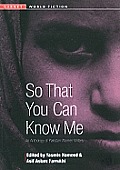 So That You Can Know Me: An Anthology of Pakistani Women Writers (UNESCO Collection of Representative Works: European)