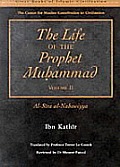 The Life of the Prophet Muhammad: Al-Sira Al-Nabawiyya