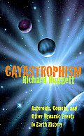 Catastrophism: Asteroids, Comets, and Other Dynamic Events in Earth History