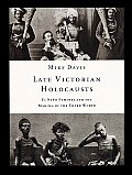 Late Victorian Holocausts: El Nino Famines and the Making of the Third World Cover