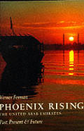 Phoenix Rising: The United Arab Emirates, Past, Present and Future
