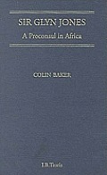Sir Glyn Jones: A Proconsul in Africa