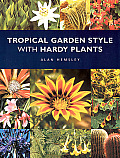 Tropical Garden Style with Hardy Plants