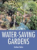 Success with Water-Saving Gardens