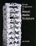 Textile Perspectives in Mixed-media Sculpture