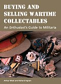 Buying and Selling Wartime Collectables: An Enthusiast's Guide to Militaria