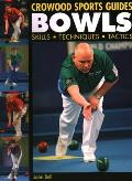 Bowls: Skills, Techniques, Tactics (Crowood Sports Guides)