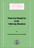What You Should Do in the Following Situations