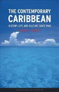 The Contemporary Caribbean: Life, History and Culture Since 1945 (Reaktion Books - Contemporary Worlds)