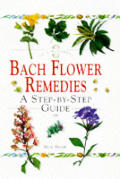 Bach Flower Remedies: A Step-By-Step Guide