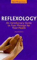Reflexology: Intro Guide to Foot Massage for Total Health