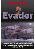 Evader: The Epic Story of the First British Airman to Be Rescued by the Comete Escape Line in World War II