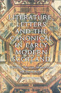 Literature, Letters and the Canonical in Early Modern Scotland