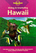 Diving & Snorkeling Hawaii: Top Dives in Oahu, the Big Island, Maui County, Kauai, Niihau & Midway Islands (Lonely Planet Pisces Books)