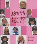 British Teenage Dolls: 1956-1984