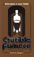 Building a Gas Fired Crucible Furnace