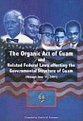 Organic Act of Guam and Related Feeral Laws Affecting the Governmental Structure of Guam Through June 11, 2001