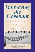 Embracing The Covenant: Converts To Judaism Talk About Why & How by Allan L Berkowitz