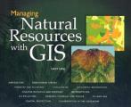 Managing Natural Resources With Gis (98 Edition) Cover