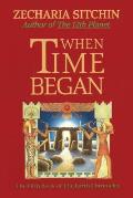 Earth Chronicles #05: When Time Began: The First New Age (Book V of the Earth Chronicles Cover
