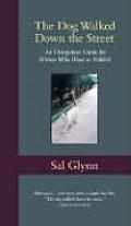 The Dog Walked Down the Street: An Outspoken Guide for Writers Who Want to Publish