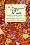 The Fragrant Mind: Aromatherapy for Personality, Mind, Mood, and Emotion Cover