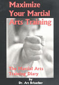 Maximize Your Martial Arts Training: The Martial Arts Training Diary