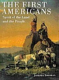 The First Americans: Spirit of the Land and the People