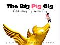 The Big Pig Gig: Celebrating Pigs in the City