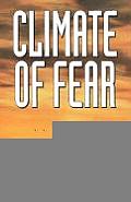 Climate of Fear: Why We Shouldn't Worry about Global Warming